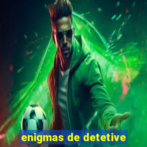 enigmas de detetive